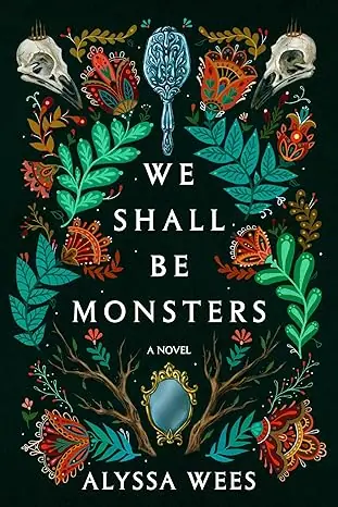 we-shall-be-monsters-by-alyssa-wees book cover