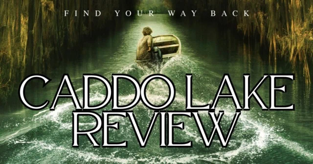 Caddo Lake movie Review Banner