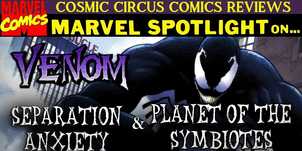 Venom comics Separation Anxiety and Planet of the Symbiotes review banner