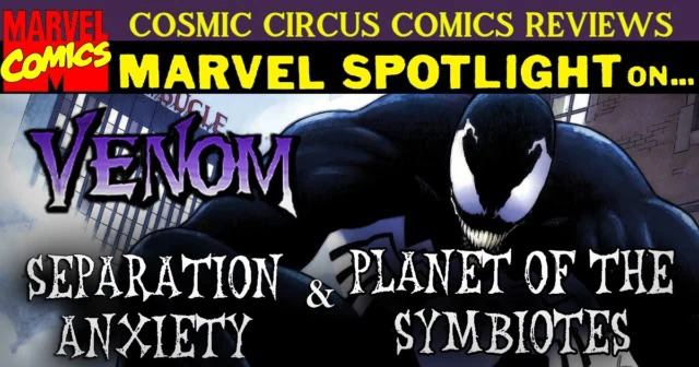 Venom comics Separation Anxiety and Planet of the Symbiotes review banner