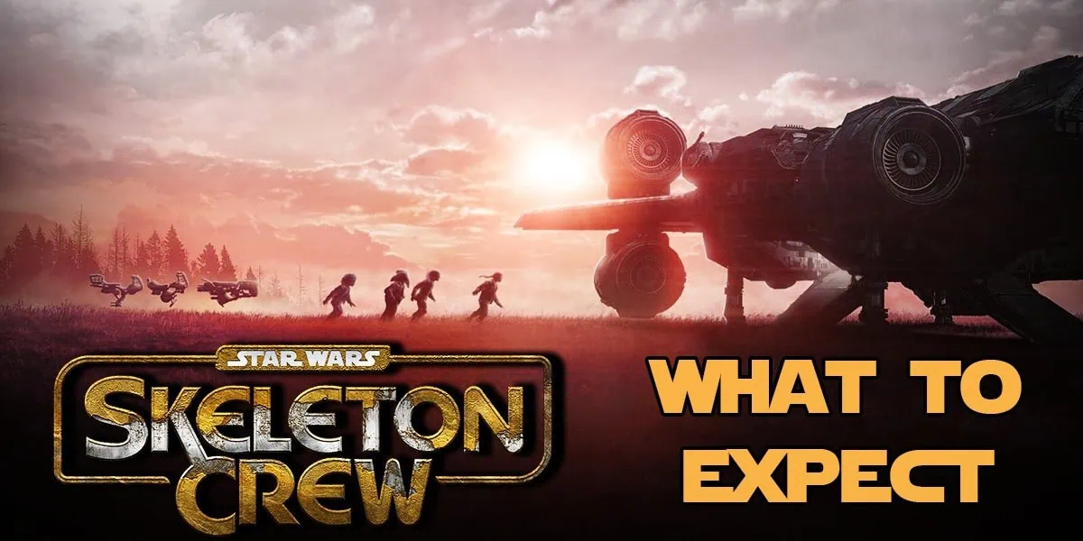 What to Expect Star Wars Skeleton Crew banner