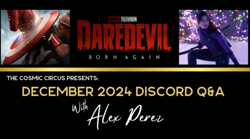 December Discord Q&A with Alex Perez part 2 Marvel Studios, Captain America, Daredevil Born Again, Hulk, Kate Bishop