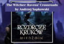 NEW book review banner by Andrzej Sapkowski Wiedźmin: Rozdroże Kruków (The Witcher: Ravens' Crossroads),