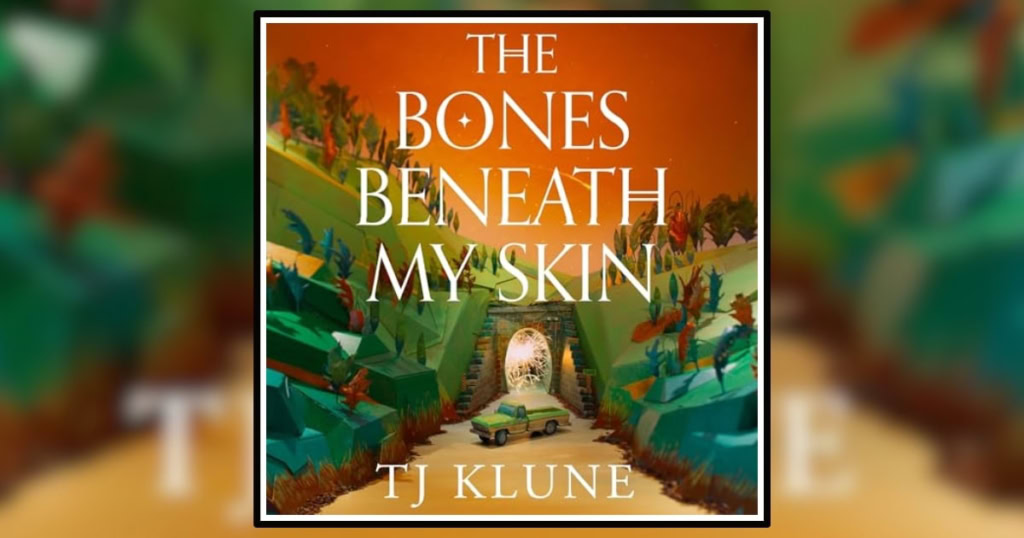 The Bones Beneath My Skin by TJ Klune book review banner