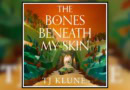 The Bones Beneath My Skin by TJ Klune book review banner