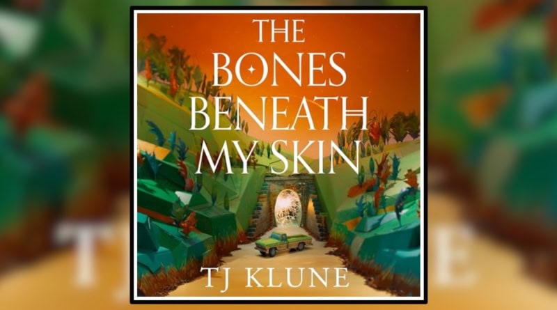 The Bones Beneath My Skin by TJ Klune book review banner
