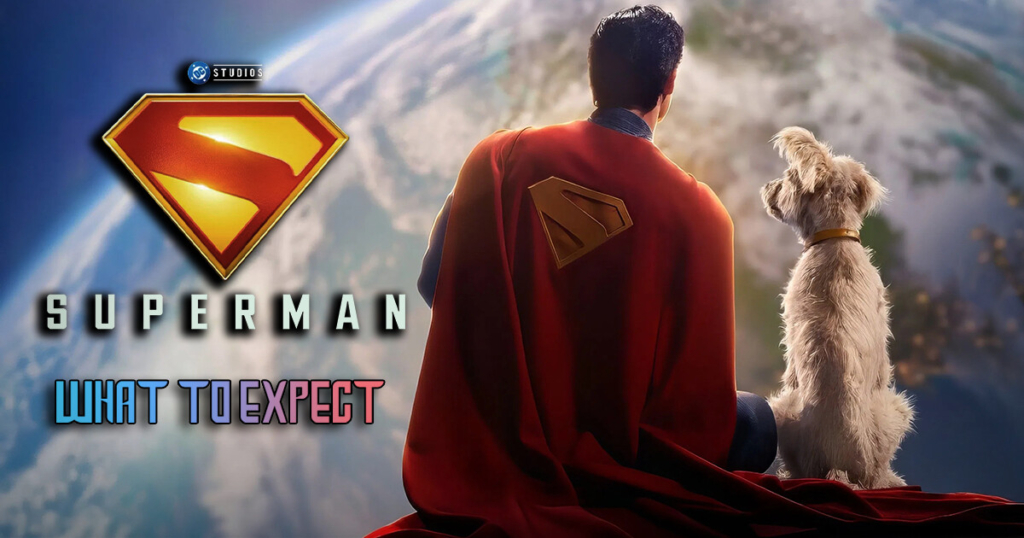 Superman (2025) movie What To Expect banner