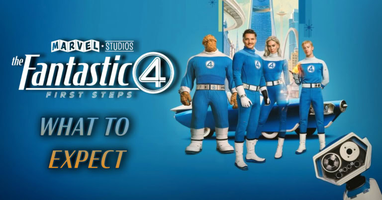 what to expect The Fantastic Four: First Steps banner