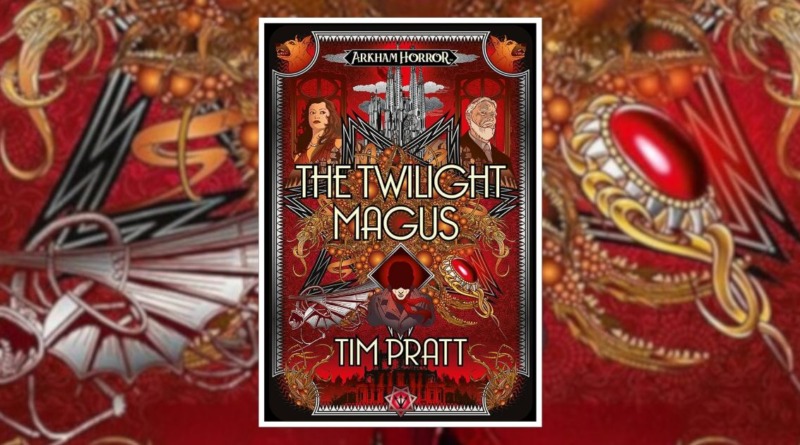 twilight-magus-tim-pratt-arkham horror-book review banner