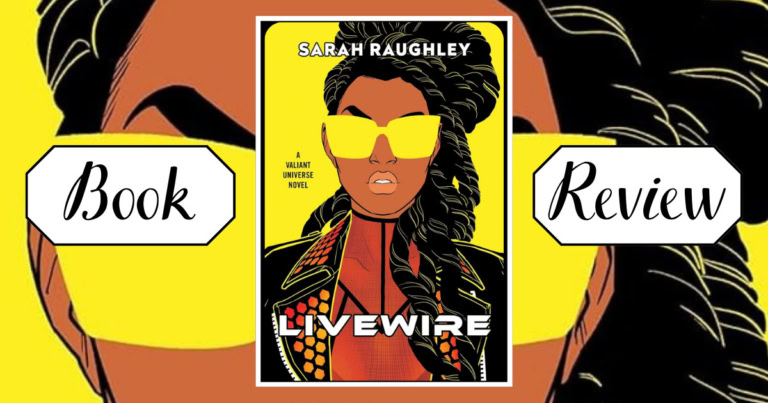 livewire-by sarah raughley book-review-valiant universe novel