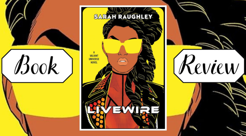 livewire-by sarah raughley book-review-valiant universe novel