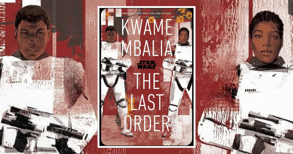 Star Wars The Last Order by Kwame MBalia book review