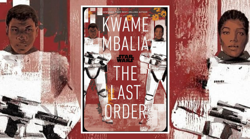 Star Wars The Last Order by Kwame MBalia book review