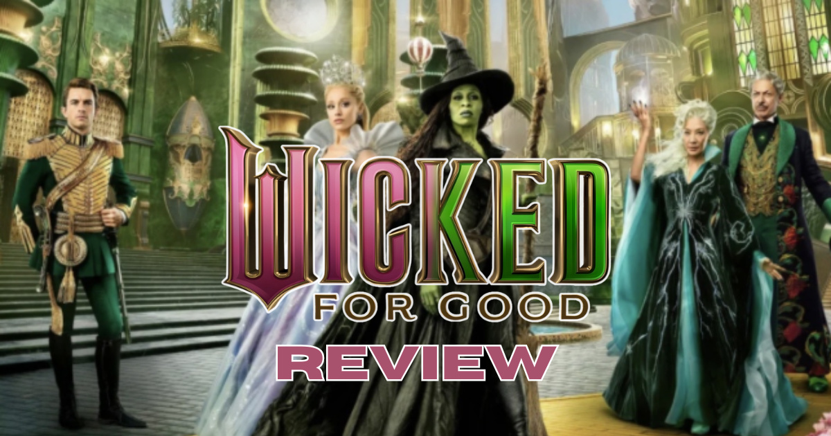 wicked-for-good-movie-review