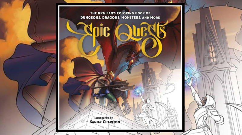 Epic Quests: The RPG Fan’s Coloring Book of Dungeons, Dragons, Monsters, and More