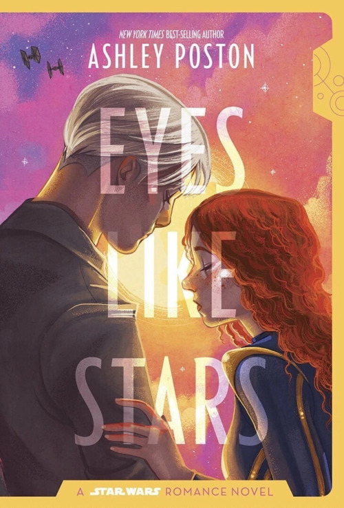 Eyes Like Stars by Ashley Poston a Star Wars Romance Novel