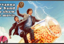 Nirvanna The Band The Show the Movie review