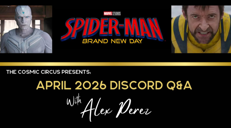 April 2026 Q&A with Alex Perez about Spider-man Brand New Day, Vision Quest, X-Men Wolverine and other Marvel Studios projects