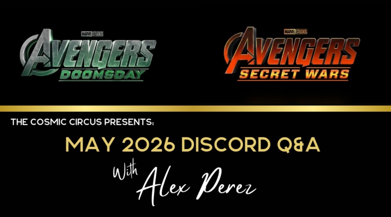 Alex Perez May 2026 Q&A - Avengers: Doomsday and Avengers Secret Wars