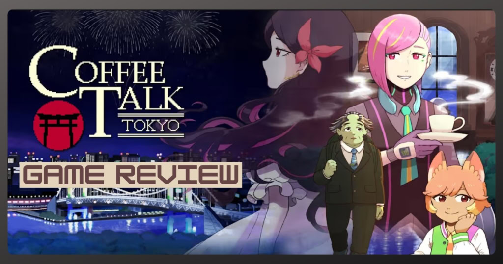 coffee-talk-tokyo-game-review