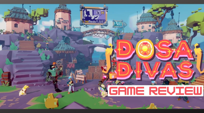 Dosa Divas game review artwork with colorful fantasy village background and characters.