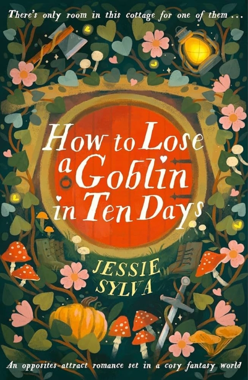 Book cover for 'How to Lose a Goblin in Ten Days' by Jessie Sylva with whimsical forest theme.
