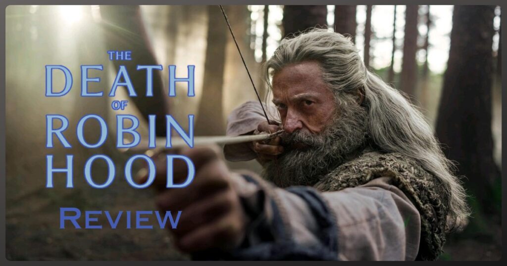 The Death of Robin Hood movie review banner featuring Hugh Jackman