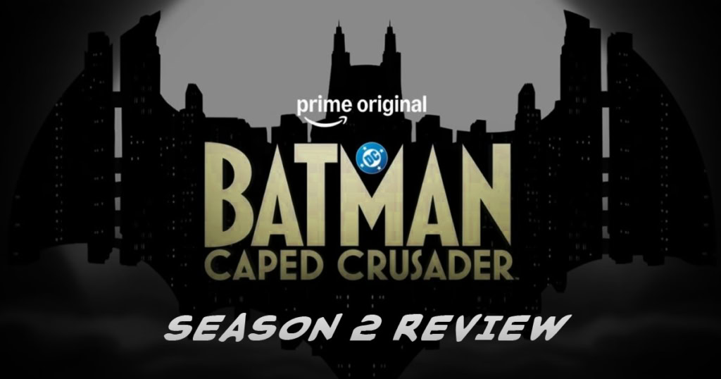 Batman Caped Crusader season 2 review banner