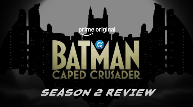 Batman Caped Crusader season 2 review banner