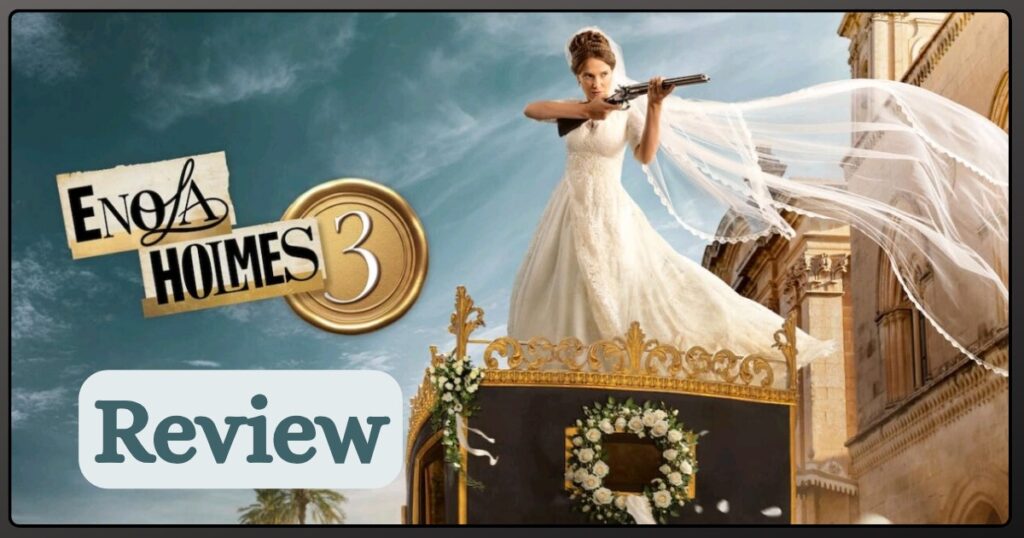 Enola Holmes 3 movie review