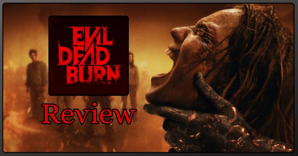 Evil Dead Burn movie review