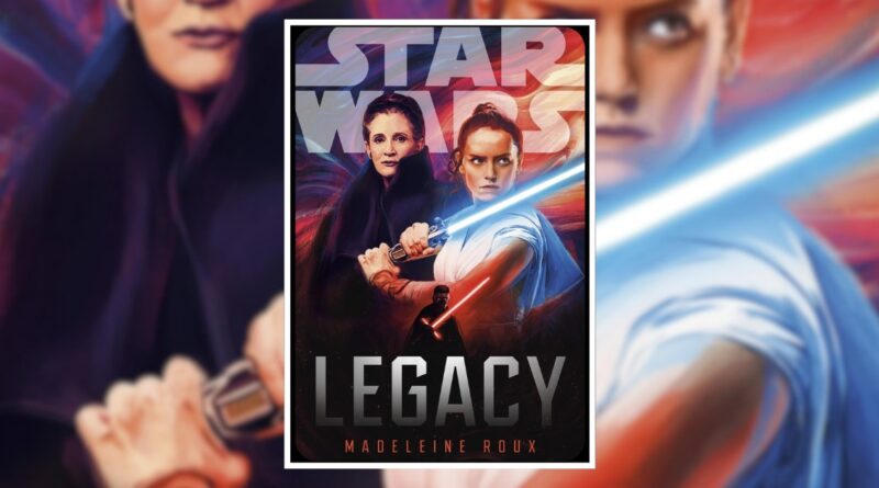 Star Wars Legacy by Madeleine Roux book review