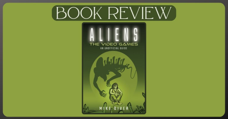 Aliens: The Video Game by Mike Diver book review banner
