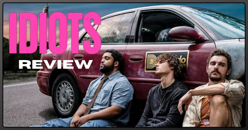 Idiots movie review banner starring Dave Franco, O'Shea Jackson Jr., and Mason Thames