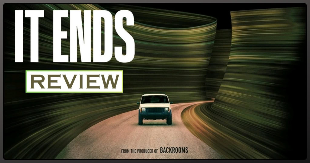 It Ends film review banner