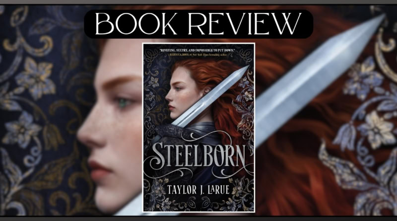 Steelborn by Taylor J. LaRue book review banner