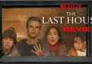The Last House movie review banner for Netflix film
